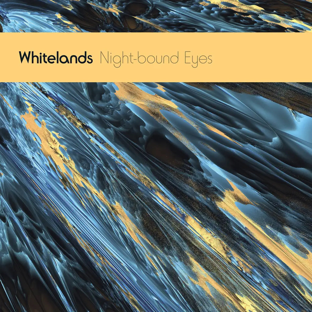 Whitelands - Night-bound Eyes Are Blind to the Day