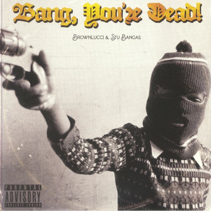 Brownlucci & Stu Bangas - Bang, You're Dead