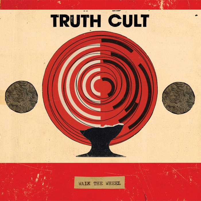 Truth Cult - Walk The Wheel