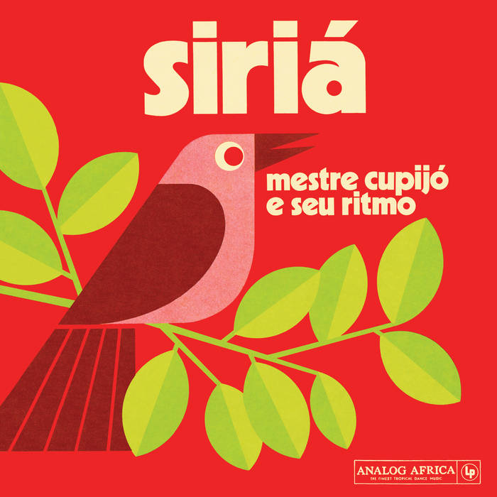 Mestre Cupijó e Seu Ritmo (The Mythical Sound of Northern Brasil) - Siriá