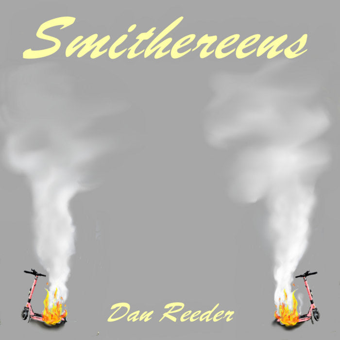 Dan Reeder - Smithereens