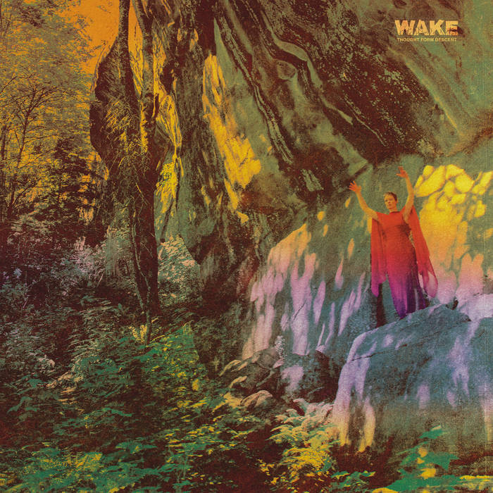 Wake - Thought Form Descent