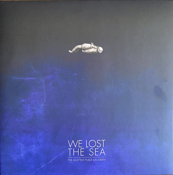 We Lost The Sea - The Quietest Place On Earth